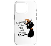 Halloween Cat - Shakespeare Something Wicked This Way Comes! Case for iPhone 16 Pro