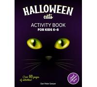 HALLOWEEN CATS ACTIVITY BOOK for Kids 6-8: Spooky and Fun Puzzles, Colouring Activities & Games for Boys & Girls | Trick or Treat | Party Gift | ... for Giveaway (Annual Celebrations Series)