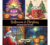 Halloween & Christmas Coloring Book For Kids: A Creepy & Festive Holiday Mashup Illustrations Featuring Haunted Gingerbread Houses, Skeletal Reindeer, ... and Ghoulishly Merry Scenes for Relaxation.