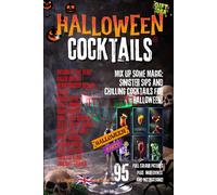 Halloween Cocktails: Sinister Sips and Chilling Cocktails: 95 Spooky and Festive Drinks for the Ultimate Halloween Party!