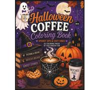 Halloween Coffee Coloring Book: Spooky Sips Cozy Vibes