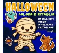 HALLOWEEN COLORA E RITAGLIA: 40 bellissimi disegni da colorare e ritagliare per bambini dai 4 ai 9 anni. Stimola la creatività, la manualità, lontano ... per la cameretta o la festa di Halloween!