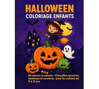 Halloween coloriage enfants, 50 dessins à colorier, citrouilles, monstres, fantômes et socières, pour les enfants de 5 à 12 ans: Livre de coloriage ... - 50 illustrations originales à colorier