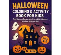 Halloween Coloring & Activity Book for Kids: Fun Spooky Pages with Pumpkins, Ghosts, Witches & Monsters !
