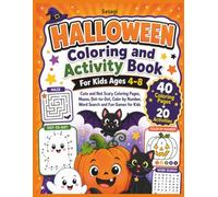 Halloween Coloring and Activity Book for Kids Ages 4-8: Cute and Not Scary Coloring Pages, Mazes, Dot-to-Dot, Color by Number, Word Search and Fun ... Cute Holiday Coloring and Activity Books)