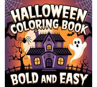 Halloween Coloring Book Bold and Easy: 35 Cute and Simple Spooky Designs for Adults and Teens to Relax and Have Fun (Spooky Halloween Books)