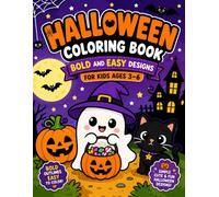 Halloween Coloring Book: Bold and Easy Designs for Kids Ages 3-6 Featuring Ghosts, Witches, Pumpkins, Bats, Black Cats & More