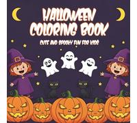 Halloween Coloring Book: Cute and Spooky Fun for Kids: A Fun Collection of Adorable Halloween Designs for Children Ages 4-8