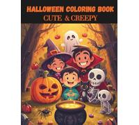 Halloween Coloring Book: Cute and Spooky Pages to Color: Halloween Coloring Book: Cute & Creepy Designs for Kids - Fun and Spooky Pages with Pumpkins, Witches, Ghosts, Bats and More to Color and Enjoy