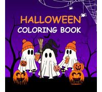 HALLOWEEN COLORING BOOK: Cute & Easy Halloween Coloring Pages for Kids Ages 3-8 | Spooky Pumpkins, Friendly Ghosts & Fun Trick-or-Treat Characters
