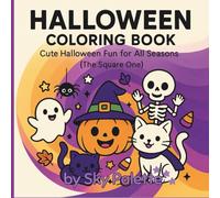 Halloween Coloring Book: Cute Halloween Fun for All Seasons | 50 Kid-Friendly Coloring Pages for Ages 4-8 with Pumpkins, Ghosts, Skeletons & More (The ... for All Seasons Coloring & Activity Books)