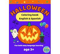 Halloween Coloring Book English & Spanish: Fun Bold Easy Language Learning Age 3 and upwards: 20 Coloring Pages, Mazes, Word Searches & Fascinating ... & Girls (Fun & Easy Bilingual Activity Books)