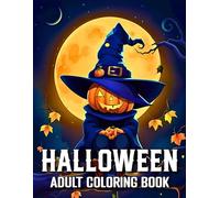 Halloween Coloring Book for Adults: 100 Pages Halloween Coloring Book for Adults Featuring Creepy Skulls, Witches, Pumpkins, and Spooky Scenes for Relaxation (2025 New Halloween Coloring Book)