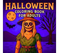 Halloween Coloring Book for Adults: 50 Macabre and Mysterious Horror Scenes Featuring Witches, Haunted Houses, Zombies, and More (Dark Fantasy Halloween Collection)