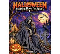 Halloween Coloring Book for Adults: 50 Spooky Coloring Pages with Classic Monsters, Witches, Vampires, Pumpkins, Graveyards and Creepy Halloween Scenes (The Ultimate Teen & Adult Coloring Series)