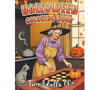 Halloween Coloring Book for Adults 60+: A Nostalgic Large Print Halloween Coloring Book for Seniors | 40+ Relaxing Fall Scenes, Costumes & Cozy Memories to Color