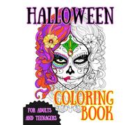 Halloween Coloring Book for Adults and Teenagers: 50 Spooky, Halooween Theme Coloring Pages for Grow-Ups and Youth, Sugar Skulls, Haunted House, Pumpkins
