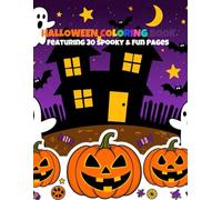 Halloween Coloring Book for Adults and Teens: Spooky and Cute Designs with Pumpkins, Ghosts, Witches, Cats, Skeletons, Bats, Haunted Houses, and More ... Pages | Jack-o’-Lanterns, Trick-or-Treat