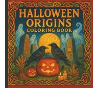 Halloween Coloring Book For Adults - Samhain Edition: Relax while enjoying a coloring adventure that explores the Early European Celtic origins of Halloween