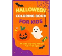Halloween Coloring Book for Kids: 40 Cute & spooky designs | Fun for all ages | Single-sided pages so no bleed-through | Perfect for crayons, markers or colored pencils