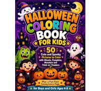 Halloween Coloring Book for Kids: 50 Cute and Spooky Pictures to Color with Ghosts, Pumpkins, Monsters and Trick-or-Treaters, Plus a Fun Fact Facing Every Page, for Boys and Girls