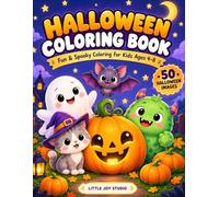 Halloween Coloring Book for Kids: 50 Cute & Easy Halloween Coloring Pages with Pumpkins, Ghosts, Witches, Cats & Friendly Monsters for Kids Ages 4-8 | ... Fun. (Little Joy Halloween Fun Series)