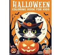 Halloween Coloring Book for kids: 50+ Very Cute and Easy Features of Various Halloween-themed Illustrations Such as Grinning Pumpkins, Cute Witches, ... (Perfect Gift Ideas For Kids Ages 2-8 and Up)