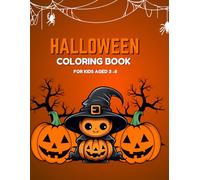 HALLOWEEN COLORING BOOK FOR KIDS AGED 3 -8: Cute & Easy Halloween Coloring Pages for Kids Ages 3-8 | Fun Spooky Characters, Pumpkins & Ghosts for Toddlers & Preschool”