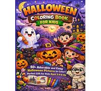 Halloween Coloring Book for Kids Ages 2-8: 50+ Cute and Easy Halloween Illustrations Featuring Pumpkins, Witches, Ghosts, and More - Fun Spooky Gift for Boys & Girls