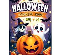 Halloween Coloring Book for Kids Ages 3-5: Cute and Bold Spooky Fun - Ghosts, Witches, Pumpkins, and Skeletons in a Spooky-but-Not-Scary Coloring Adventure!