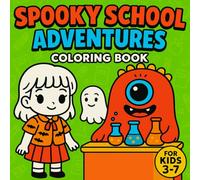Halloween Coloring Book for Kids Ages 3-7 - Spooky School Adventures - 20 Cute and Funny Pages: Join silly ghosts, monster teachers, and magical ... adventure for toddlers and preschoolers!
