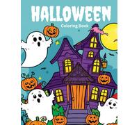 Halloween Coloring Book for Kids Ages 3-8: Cute and Fun Halloween Coloring Pages Featuring Pumpkins, Ghosts, Witches, Monsters, Bats, Cats, and More! (Festive and Holiday Colouring Books)