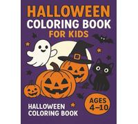 Halloween Coloring Book for Kids Ages 4-10 | Cute and Fun Halloween Activity Book: Adorable Halloween Coloring Pages Featuring Ghosts, Pumpkins, ... for Kids’ Halloween Fun and Creativity