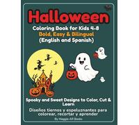 Halloween Coloring Book for Kids Ages 4-8, Bold, Easy and Bilingual (English and Spanish): Spooky & Sweet Designs to Color, Cut & Learn / Diseños ... para colorear, recortar y aprender