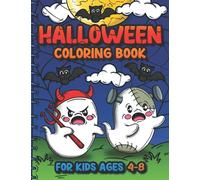 Halloween Coloring Book for Kids Ages 4-8: Candies Pumpkins Ghosts Dinosaur Lama Sharks and More Cute Spooky Designs Fun Activity to Color Children 4 5 up to 8 Years Old Gift for Toddlers Preschoolers