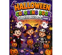 Halloween Coloring Book for Kids Ages 4-8: Part 2: Fun Pages of Cute Pumpkins, Friendly Ghosts, Witches, Haunted Houses