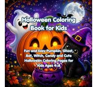 Halloween Coloring Book for Kids: Fun and Easy Pumpkin, Ghost, Bat, Witch, Candy and Cute Halloween Coloring Pages for Kids Ages 4-8 (Celebrate and Color for Kids)