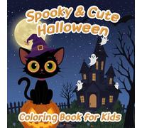 Halloween Coloring Book for Kids: Simple pages featuring bold and easy spooky designs of cute ghosts, smiling bats, witches, pumpkins, and more! ... and girls to enjoy fun Halloween moments.
