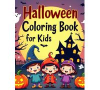 Halloween Coloring Book for Kids: Spooky and Fun Halloween Coloring Pages with Pumpkins, Ghosts, Witches, and Cute Fall Activities for Kids Ages 3-8