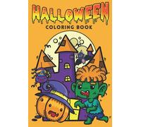 HALLOWEEN COLORING BOOK For Kids: Spooky Cute Halloween Coloring Book for Kids All Ages 2-4, 4-8, Toddlers, Preschoolers and Elementary School. ... and more for hours of fun and relaxation
