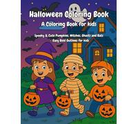 Halloween Coloring Book for Kids: Spooky & Cute Pumpkins, Witches, Ghosts and Bats - Easy Bold Outlines for kids