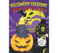 Halloween Coloring Book for Toddlers: 65 Cute Halloween Illustrations with Cute Spooky Things to Color for Children, Toddlers, Preschoolers, and Elementary School