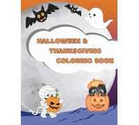 Halloween Coloring Book for Toddlers: Cute and Large Halloween & Thanksgiving Themed Illustrations for Kids Ages 2-5