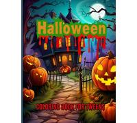 Halloween Coloring Book For Tweens: Spooky Halloween Themed Coloring Book For Tweens aged 9 - 12