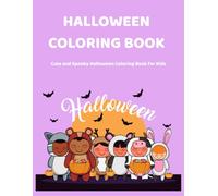 Halloween Coloring Book: Fun and Cute Spooky Pages for Kids Ages 4-8: Adorable Ghosts, Pumpkins, and Trick-or-Treat Coloring Fun for Boys and Girls