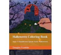 Halloween Coloring Book: Have A Handdrawn Spook-Tastic Halloween!
