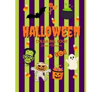 Halloween Coloring Book: Spooky & Cute Designs for All Ages: Halloween activity and coloring book for kids teens and adults pumpkins ghosts witches haunted houses bats candy and spooky fun