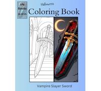 Halloween Coloring Book Style: Vampire Slayer Sword (Halloween Coloring Book Series)