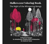 Halloween Coloring Book: The Night of the Whispering Beings.: 33 Mystical Designs for Mindfulness, Shadow Work & Relaxation for Adults & Teens (Herzlinien - Linie für Linie zurück zu dir)