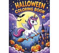 Halloween Coloring Book: Unicorn Magic and Spooky Adventures for Creative Kids This Halloween Season